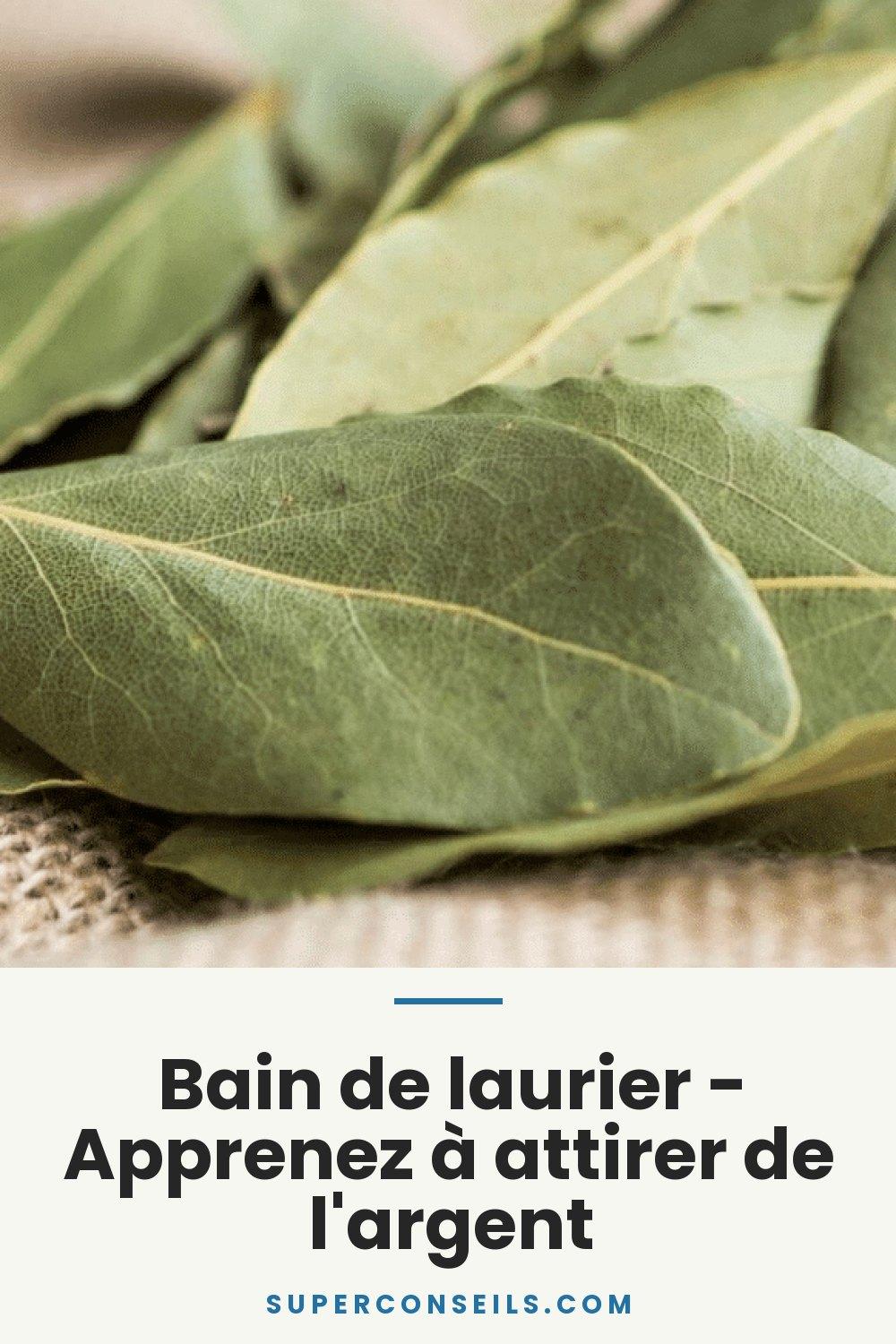 Bain de laurier - Apprenez à attirer de l'argent