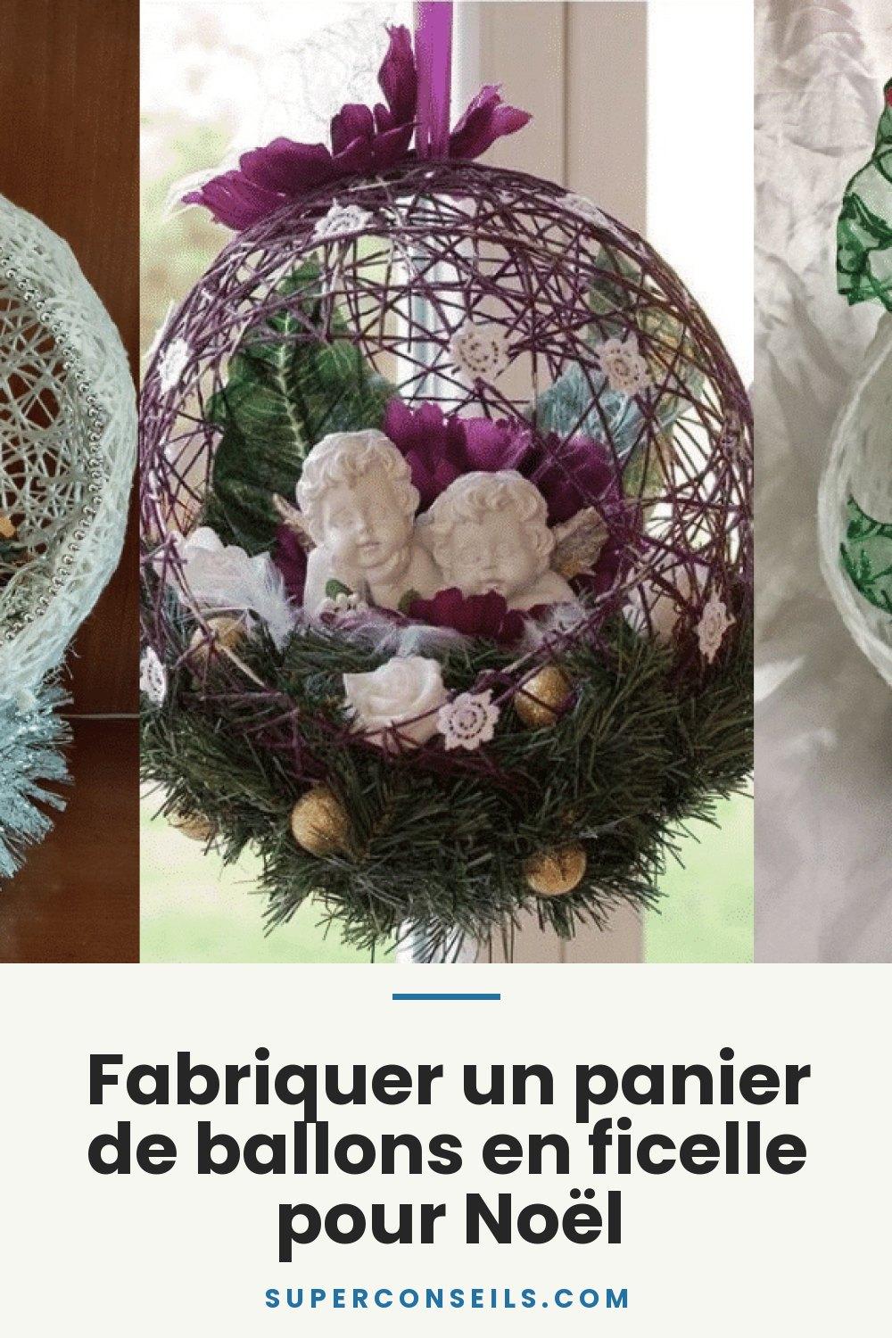 Fabriquer un panier de ballons en ficelle pour Noël