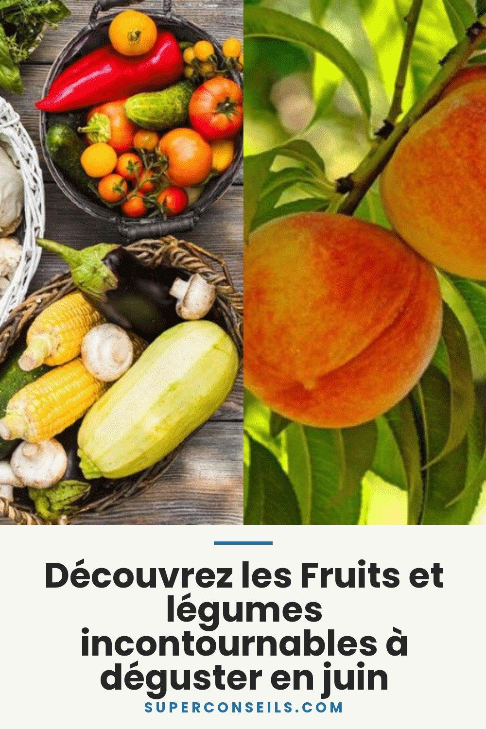 Découvrez les Fruits et légumes incontournables à déguster en juin
