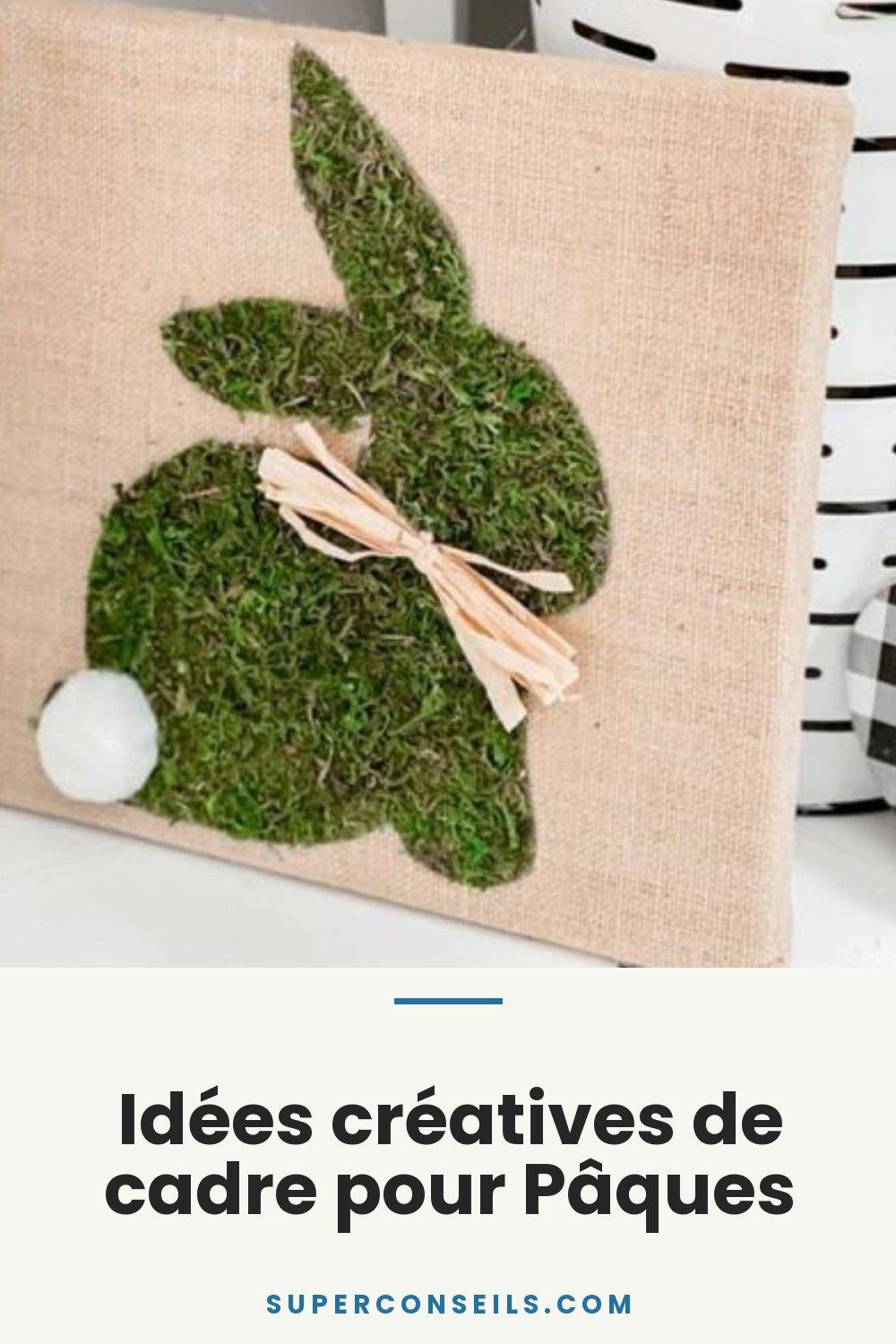 Idées créatives de cadre pour Pâques